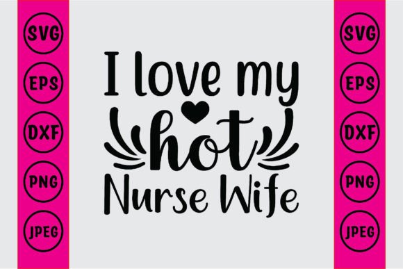 I Love My Hot Nurse Wife Embroidery Design: A Maker’s Review