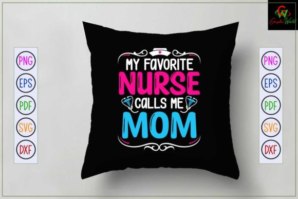 Mom T-shirt Design: My Favorite Nurse Calls Me Mom