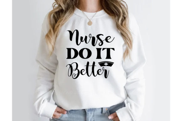 Nurse Do It Better T-shirt Design Review